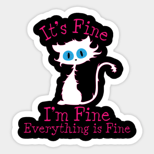 It's Fine I'm Fine Everything Is Fine. Novelty Funny cat Sticker